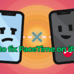 How to fix FaceTime on iPhone