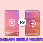 Instagram Reels vs Stories